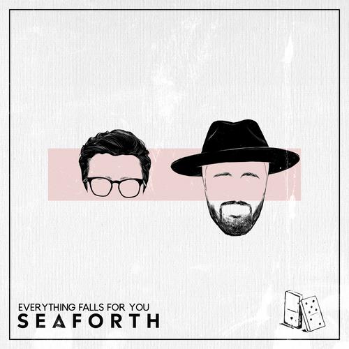 Everything Falls for You - Seaforth