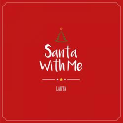Santa With Me - LAKTA