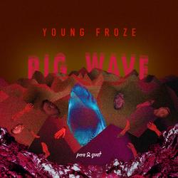 Big Wave Pt. 2-Jaws - Young Froze