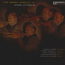 The Many Angles of John Letman (feat. Kenny Burrell, Dave Francis, John Morrison & Dick Wellstood) [2013 Remastered Version] - John Letman