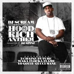 Hood Rich Anthem (feat. 2 Chainz, Future, Waka Flocka Flame, Yo Gotti & Gucci Mane) - DJ Scream
