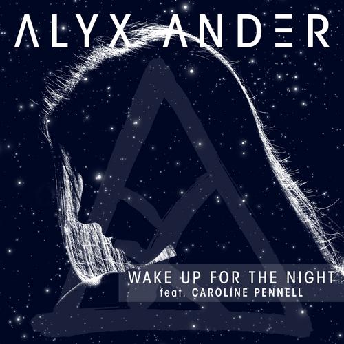 Wake Up for the Night (feat. Caroline Pennell) - Alyx Ander