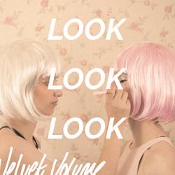 Look Look Look! (Alternative Version) - Velvet Volume
