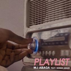 Playlist (feat. Nonso Amadi) - M.I Abaga