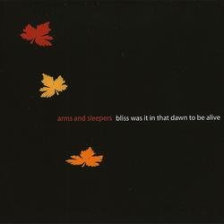 Bliss Was It In That Dawn To Be Alive (EP) - Arms And Sleepers