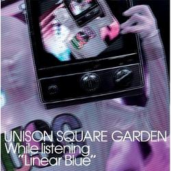リニアブルーを聴きながら (Linear Blue wo Kikinagara) - UNISON SQUARE GARDEN - Unison Square Garden