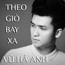 Theo Gió Bay Xa - Vũ Hà Anh