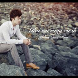 Rồi Em Cũng Ra Đi (Single) - Phạm Quốc Huy