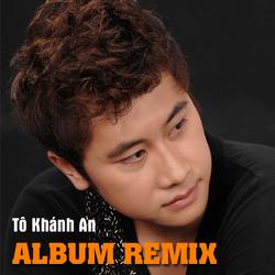 Tô Khánh An Dance Remix - Tô Khánh An