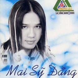 Vì Sao Chẳng Nói - Mai Sỹ Đằng
