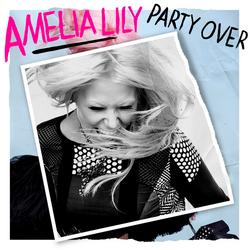 Party Over - Single - Amelia Lily