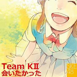 会いたかった (AITAKATTA) - SKE48 (Team KII)