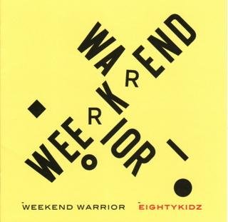WEEKEND WARRIOR - 80kidz