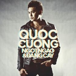 Ngọt Ngào Và Đắng Cay - Quốc Cường - Quốc Cường B.O.M