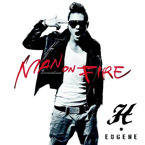 Man On Fire Part.1 - H-Eugene