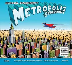 Metropolis Symphony - Michael Daugherty