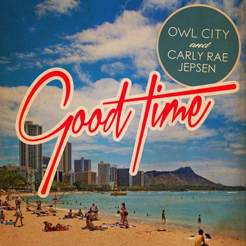 Good Time (Remixes) - EP - Owl City,Carly Rae Jepsen - Carly Rae Jepsen