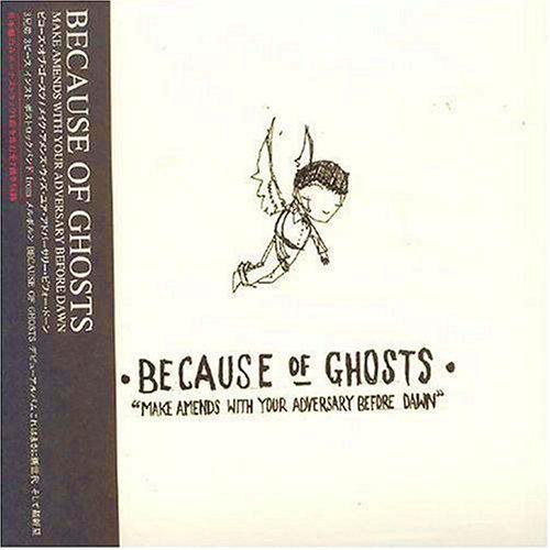 Make Amends With Your Adversary Before Dawn - Because Of Ghosts