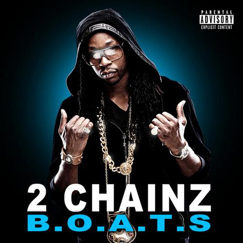 B.O.A.T.S - 2 Chainz