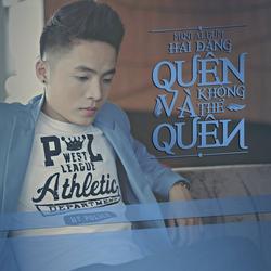 Quên Và Không Thể Quên - Hải Đăng