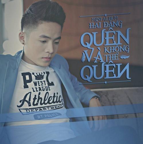 Quên Và Không Thể Quên - Hải Đăng