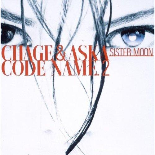 CODE NAME.2 SISTER MOON - Chage & Aska