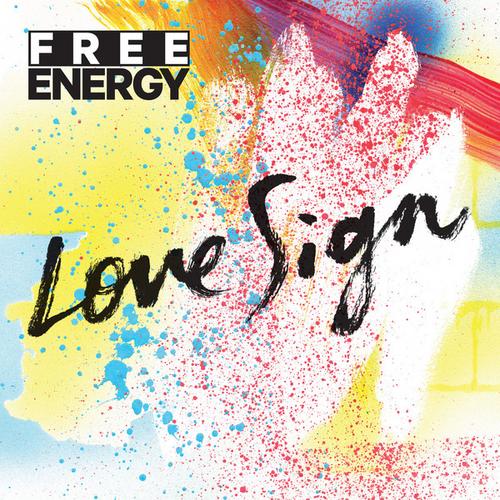 Love Sign (Bonus Track Version) - Free Energy