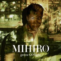 green GO light - MIHIRO