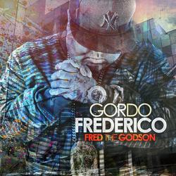 Gordo Frederico (CD1) - Fred The Godson