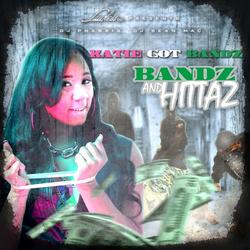 Bandz And Hittaz (CD2) - Katie Got Bandz