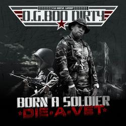 Born A Soldier, Die A Vet (CD1) - OG Boo Dirty