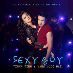 Sexy Boy (Single) - Tinna Tình - Vang Quốc Hải