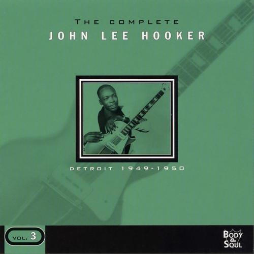 The Complete, Vol. 3 - Detroit 1949-1950 (CD1) (Part 2) - John Lee Hooker