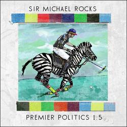 Premier Politics 1.5 - Sir Michael Rocks