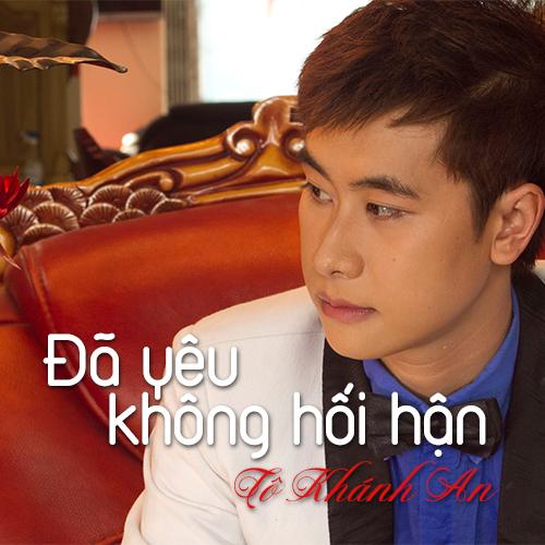 Đã Yêu Không Hối Hận - Tô Khánh An