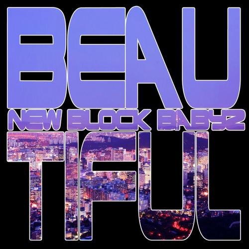 Beautiful - New Block Babyz