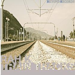 Train Tracks - Rah K