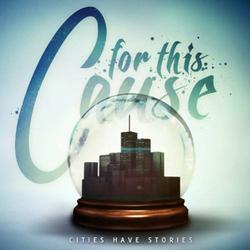 Cities Have Stories - For This Cause