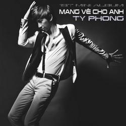 Mang Về Cho Anh - Ty Phong