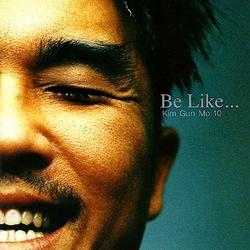 Be Like Vol.10 - Kim Gun Mo