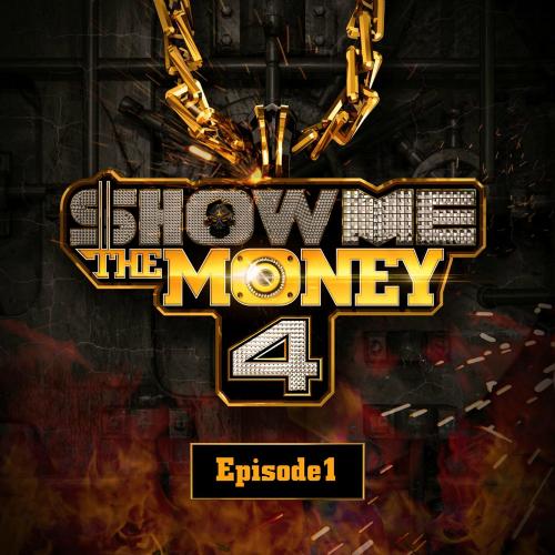 SHOW ME THE MONEY 4 – Episode 1 - Various Artists