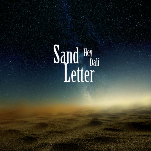 Sand Letter - Hey Dali