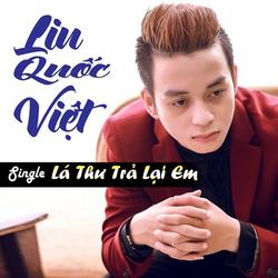 Lá Thư Trả Lại Em - Liu Quốc Việt