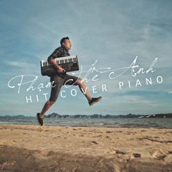 Hit Piano Cover - Phạm Thế Anh