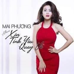 Xin Tình Yêu Quay Về - Mai Phương