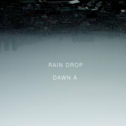 Rain Drop - Dawn.A