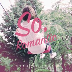 So Romantic - Song Si Young