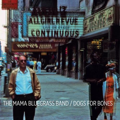 Dogs For Bones - The Mama Bluegrass Band