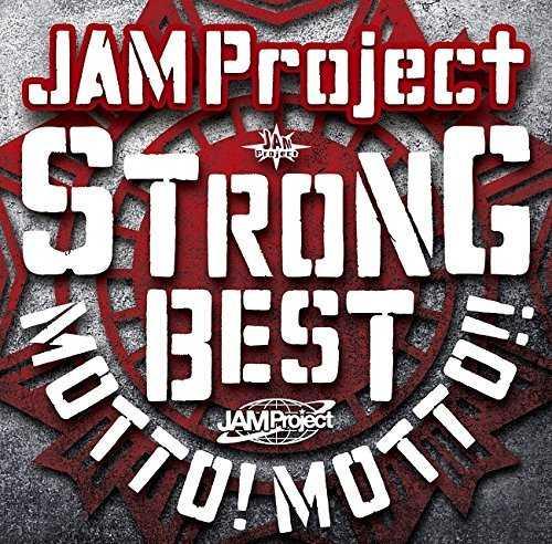 15th Anniversary Strong Best Album MOTTO! MOTTO!!-2015- - JAM Project