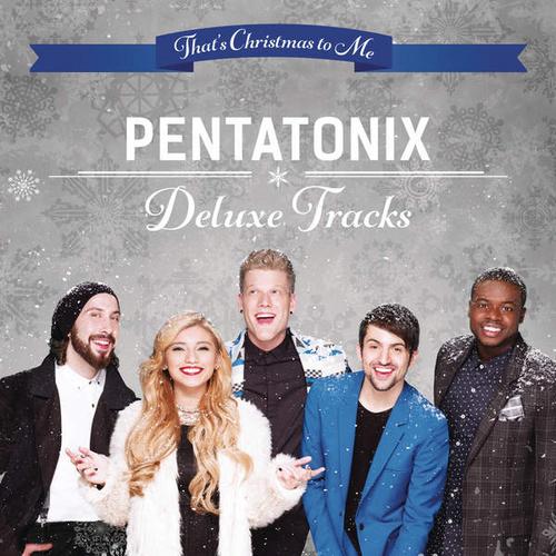 That’s Christmas To Me (Deluxe Tracks) (EP) - Pentatonix